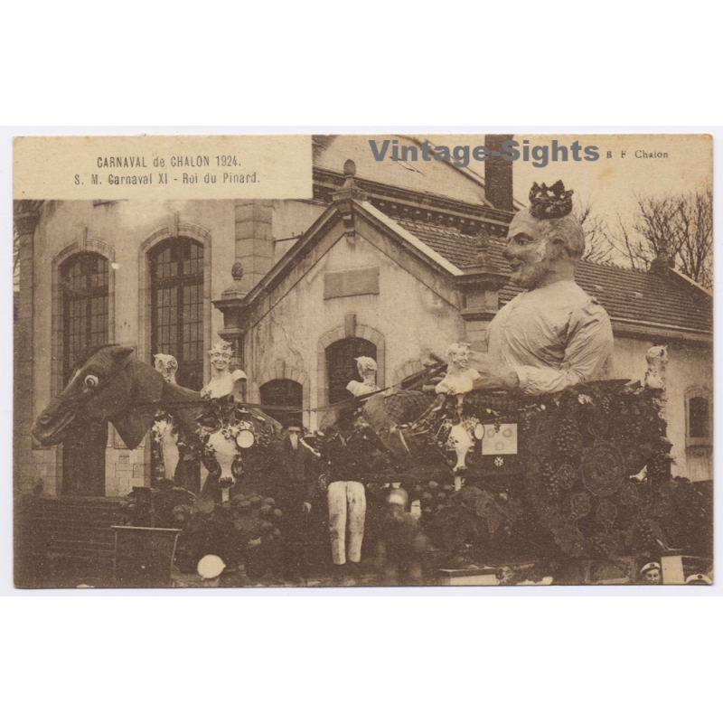 Carnaval de Chalon 1924 / France: S.M. Carnaval XI Carnaval Roi du Pinard Float Bourgeois (Vintage PC)