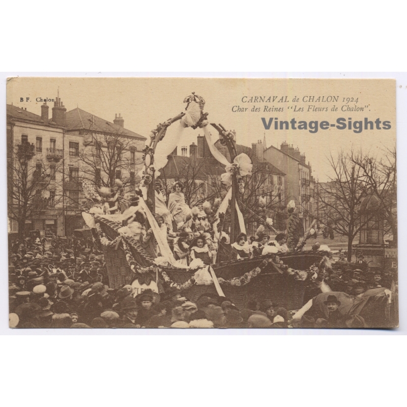 Carnaval de Chalon 1924 / France: Char des Reines Les Fleurs de Chalon Float (Vintage PC)