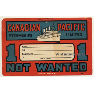 Canadian Pacific Steamships Limited - Not Wanted (Vintage Shipping Company Luggage Label)