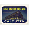 Calcutta / India: Great Eastern Hotel Ltd. (Vintage Luggage Label ~ 1950s)