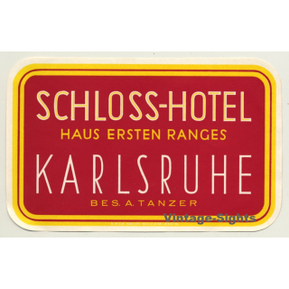 Karlsruhe / Germany: Schloss-Hotel - Haus Ersten Ranges (Vintage Luggage Label)