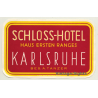 Karlsruhe / Germany: Schloss-Hotel - Haus Ersten Ranges (Vintage Luggage Label)
