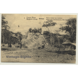 Katanga / Congo Belge: Natives Level Termites Mount (Vintage PC 1921)