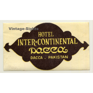 Dacca / Pakistan: Hotel Inter - Continental (Vintage Luggage Label)