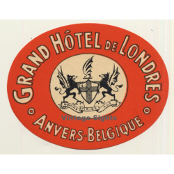 Antwerp - Anvers / Belgium: Grand Hotel De Londres (Vintage Luggage Label)