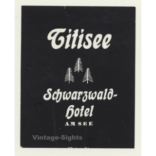 Titisee / Germany: Schwarzwald Hotel - Black Forest (Vintage Luggage Label)