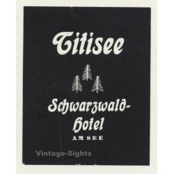 Titisee / Germany: Schwarzwald Hotel - Black Forest (Vintage Luggage Label)
