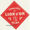Reims / France: Grand Hotel Du Lion D'Or (Vintage Luggage Label)
