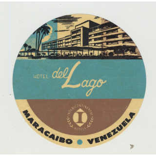 Hotel Del Lago (Inter-Continental) - Maracaibo / Venezuela (Vintage Luggage Label)
