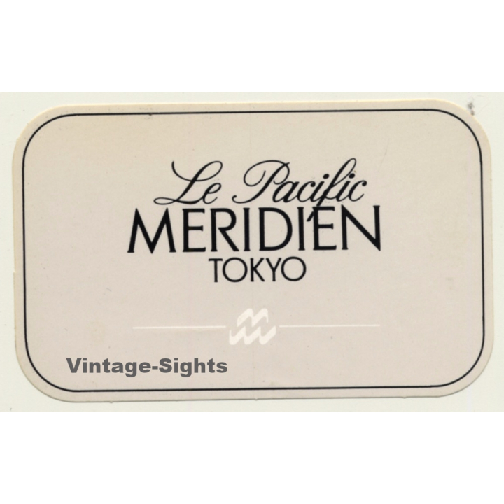 Tokyo / Japan: Le Pacific Meridien Hotel (Vintage Self Adhesive Luggage Label / Sticker)