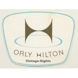Orly / France: Hilton Hotel (Vintage Self Adhesive Luggage Label / Sticker)