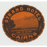 Strand Hotel - Cairns, North Queensland / Australia (Vintage Luggage Label)