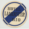 Hotel Lancaster - Rio De Janeiro / Brazil (Vintage Luggage Label)