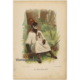P. Belloguet: Le Roi Plenty / Ethnic (Vintage Chromolithography 1891)