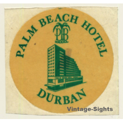Durban / South Africa: Palm Beach Hotel (Vintage Self Adhesive Luggage Label / Sticker)