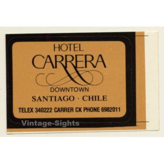 Santiago / Chile: Hotel Carrera (Vintage Self Adhesive Luggage Label / Sticker)