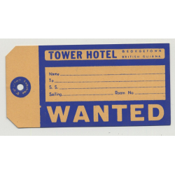 Tower Hotel - Georgetown / British Guiana (Vintage Luggage Tag) 'WANTED'