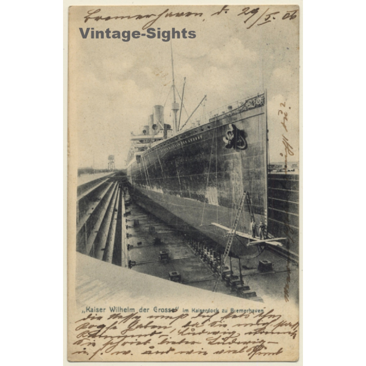 S.S. Kaiser Wilhelm Der Grosse Im Kaiserdock Zu Bremerhaven (Vintage PC 1906)