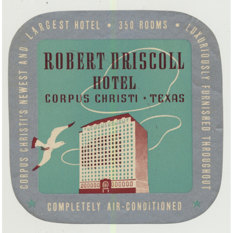 Robert Driscoll Hotel - Corpus Christi (Texas) / USA (Vintage Luggage Tag)
