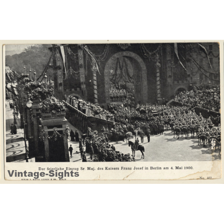 Feierlicher Einzug Kaiser Franz Josef In Berlin 4.May 1900 *1 (Vintage PC)