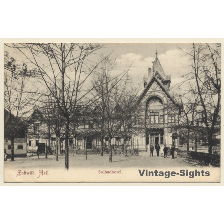 Schwäbisch Hall / Germany: Solbadhotel (Vintage PC 1907)