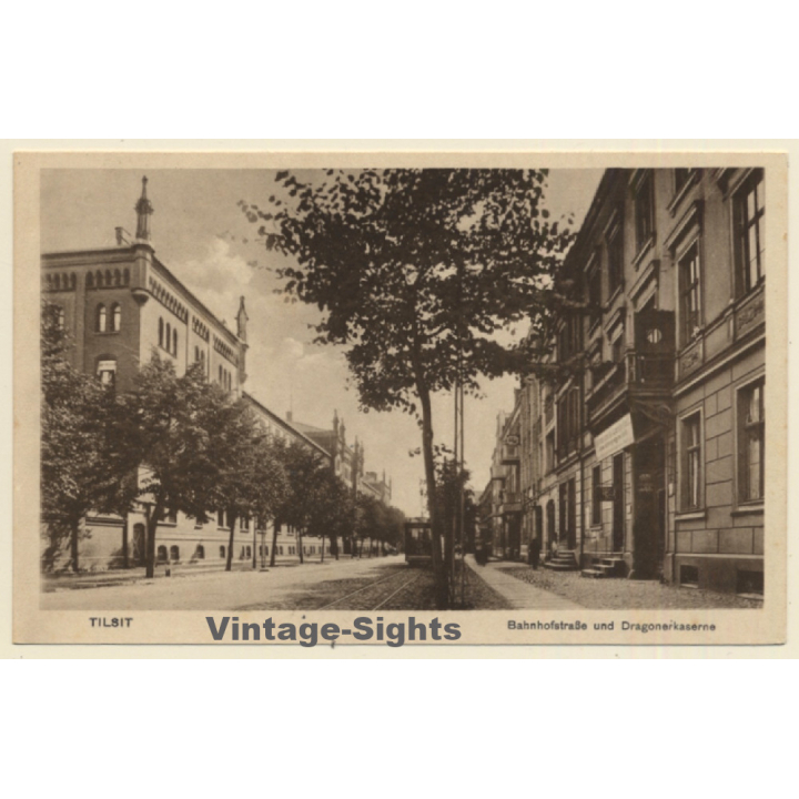 Tilsit / Russia: Bahnhofstraße Und Dragonerkaserne (Vintage PC ~1910s)