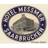 Saarbrücken / Germany: Hotel Messmer (Vintage Luggage Label)