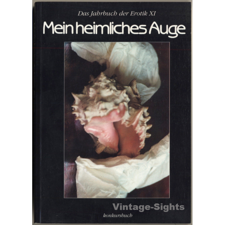 Mein heimliches Auge XI - Das Jahrbuch der Erotik (Vintage Konkursbuch 1996)