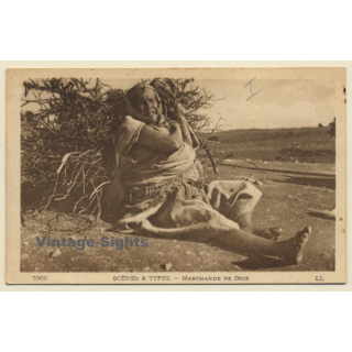 Morocco: Marchande De Bois / Ethnic (Vintage PC ~1910s)