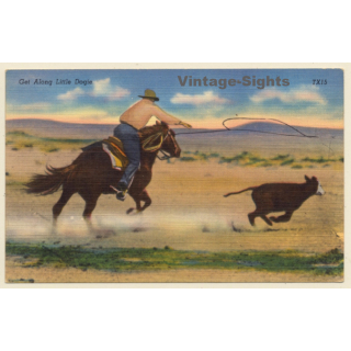 Get Along Little Doggie: Cowboy Catching Cattle With Lasso (Vintage PC ~1940s)
