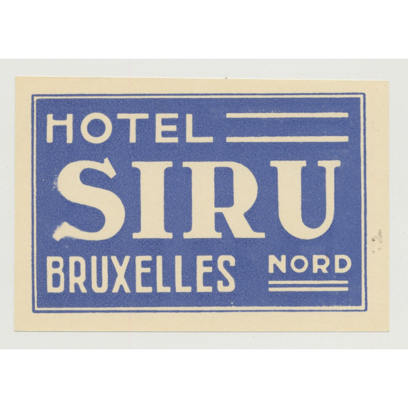 Hotel Siru - Bruxelles Nord / Belgium (Vintage Luggae Label)