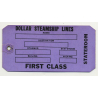 Dollar Steamship Lines / First Class (Vintage Shipping Line Luggae Tag / Label)