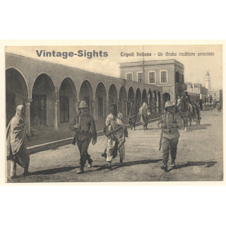 Italian Tripolitania: Soldiers With Arrested Arab Traitor (Vintage PC 1912)