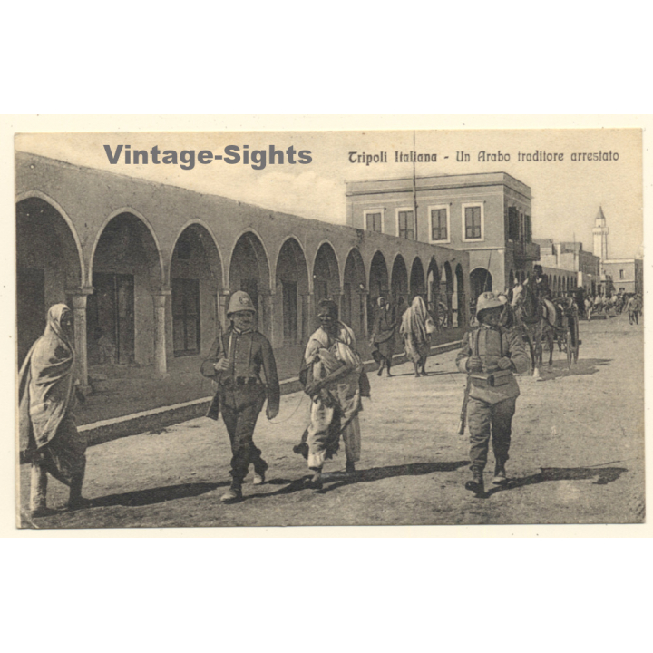 Italian Tripolitania: Soldiers With Arrested Arab Traitor (Vintage PC 1912)
