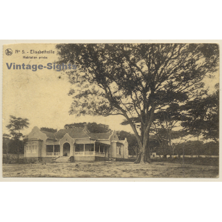 Elisabethville - Lubumbashi / Congo Belge: Habitation Privée (Vintage PC ~1910s/1920s)