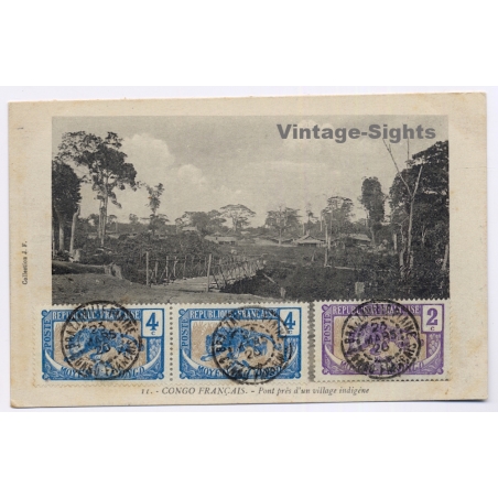 Congo Francaise: Pont Près D'un Village Indigéne (Vintage PC 1920)