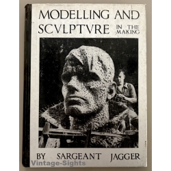 Charles Sargeant Jagger: Modelling And Sculpture In The Making (Vintage Book 1. Edition 1933)