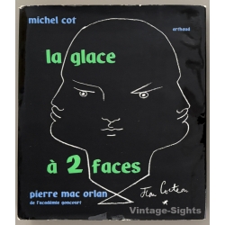 Michel Cot & Pierre Mac Orlan: La GLace à Deux Faces / Jean Cocteau (Vintage Book 1957)