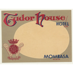 Tudor House Hotel Ltd. - Mombasa / Kenya (Vintage Luggage Label)