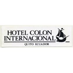 Quito / Ecuador: Hotel Colon Internacional (Vintage Self Adhesive Luggage Label / Sticker)