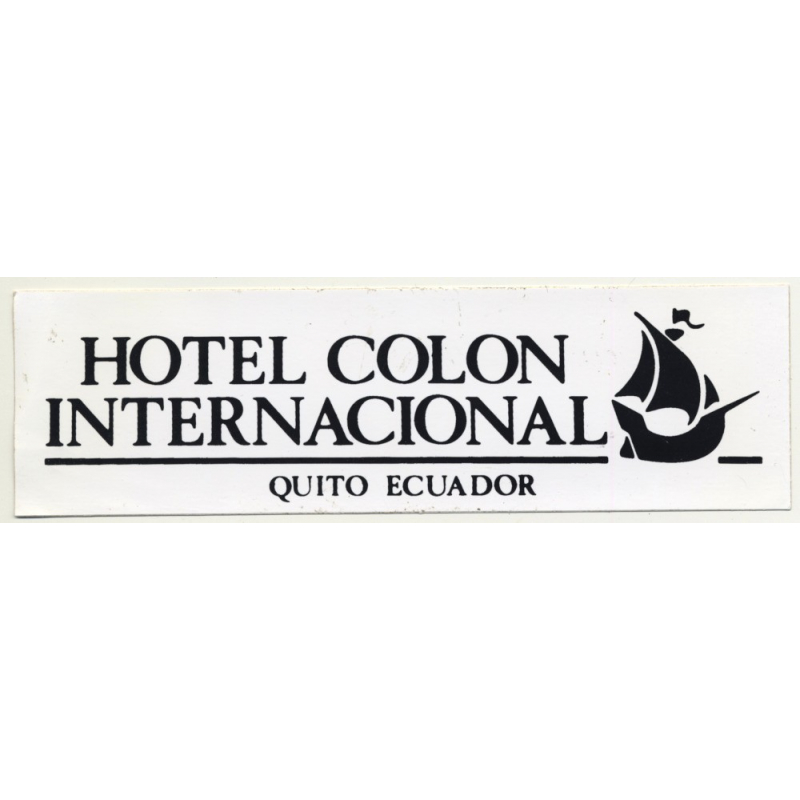 Quito / Ecuador: Hotel Colon Internacional (Vintage Self Adhesive Luggage Label / Sticker) Quito / Ecuador: Hotel Colon Internacional (Vintage Self Adhesive Luggage Label / Sticker)