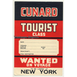 Cunard Tourist Class / Wanted - NY (Vintage Shipping Company Luggage Label)