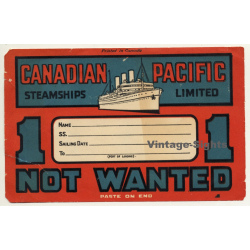 Canadian Pacific Steamships Limited - Not Wanted (Vintage Shipping Company Luggage Label)