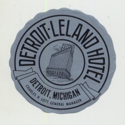 Leland Hotel - Detroit, Michigan / USA (Vintage Luggage Label 1940s)