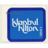 Turkey: Istanbul Hilton (Vintage Self Adhesive Luggage Label / Sticker)