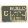 Bruxelles - Brussels / Belgium: Hotel Astoria & Claridge (Vintage Luggage Label)