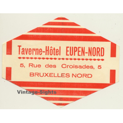 Bruxelles - Brussels / Belgium: Taverne Hotel Eupen-Nord (Vintage Luggage Label)