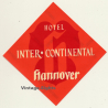 Hannover / Germany: Hotel Inter - Continental (Vintage Self Adhesive Luggage Label / Sticker)