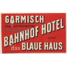 Garmisch / Germany: Bahnhof Hotel & Das Blaue Haus (Vintage Luggage Label)