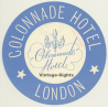 London / UK: Colonnade Hotel - Blue (Vintage Luggage Label)